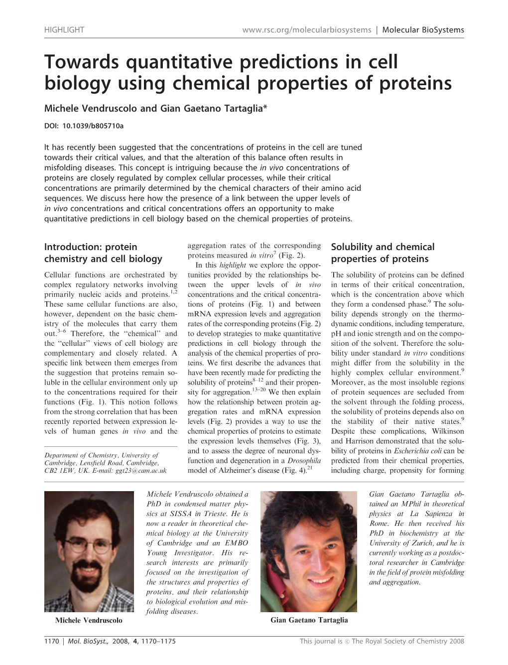 Towards Quantitative Predictions in Cell Biology Using Chemical Properties of Proteins Michele Vendruscolo and Gian Gaetano Tartaglia*