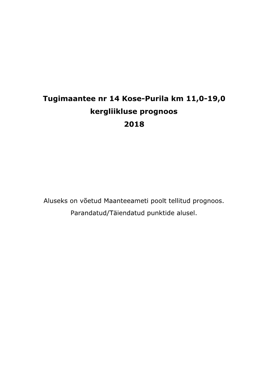 Tugimaantee Nr 14 Kose-Purila Km 11,0-19,0 Kergliikluse Prognoos 2018