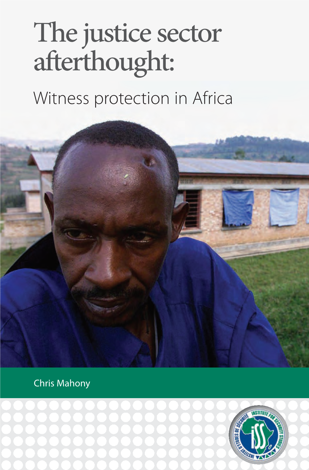 The Justice Sector Afterthought: Witness Protection in Africa