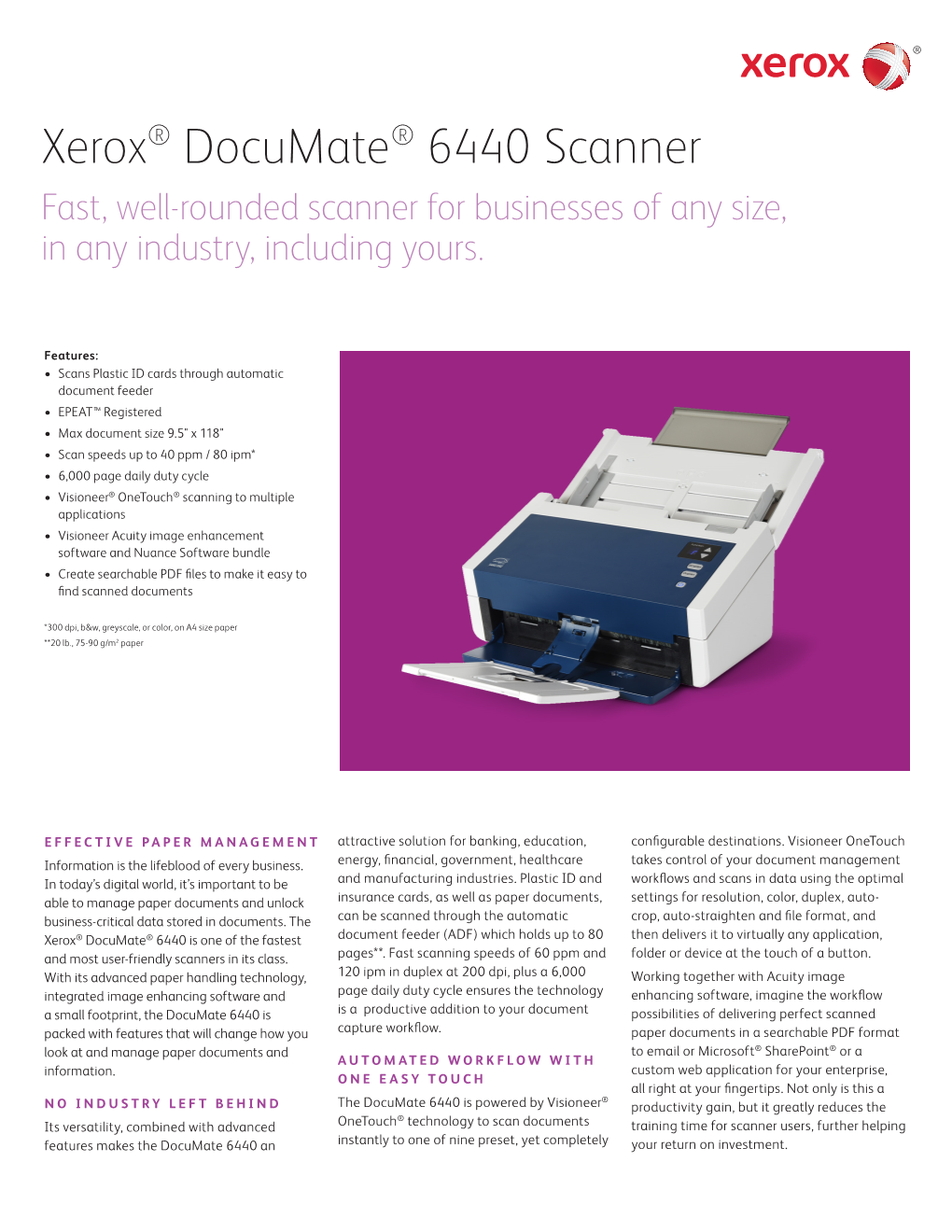 Xerox® Documate® 6440 Scanner Fast, Well-Rounded Scanner for Businesses of Any Size, in Any Industry, Including Yours