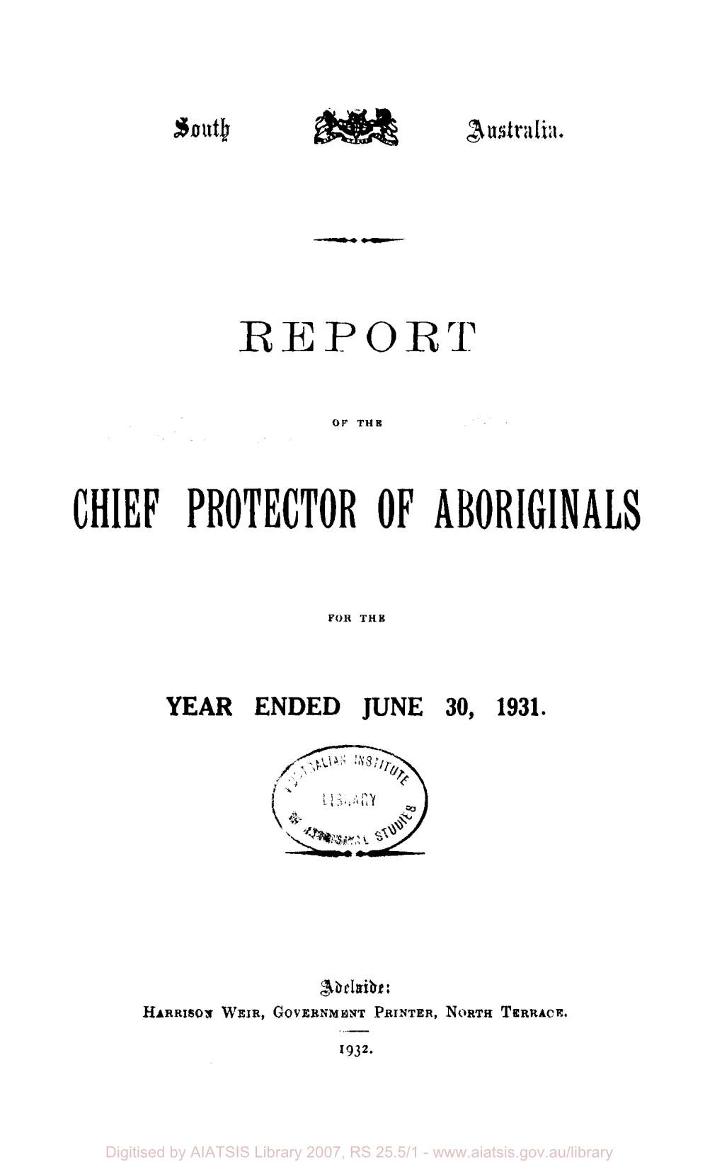 Report of the Chief Protector of Aboriginals, for the Year Ended