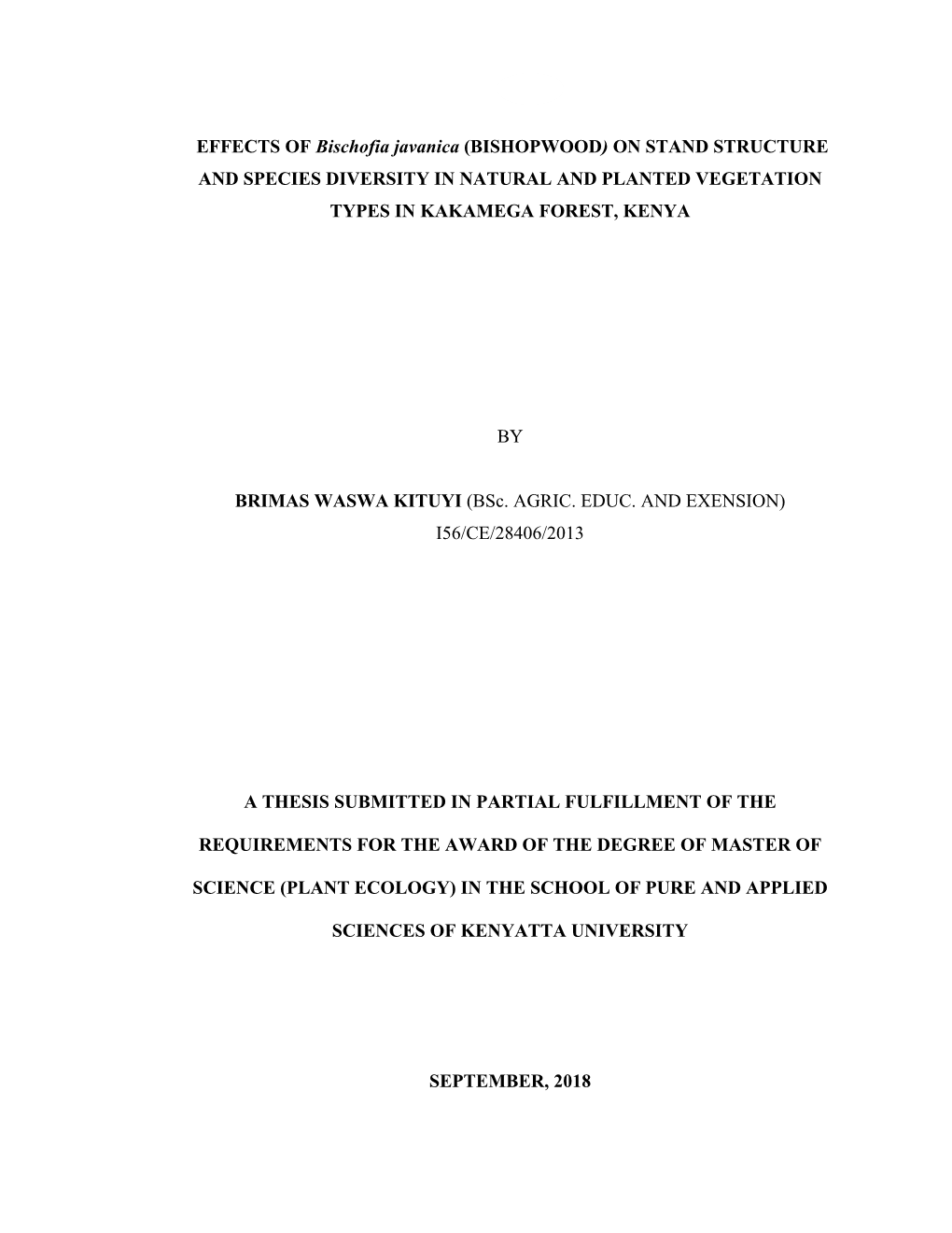 EFFECTS of Bischofia Javanica (BISHOPWOOD) on STAND STRUCTURE and SPECIES DIVERSITY in NATURAL and PLANTED VEGETATION TYPES in KAKAMEGA FOREST, KENYA