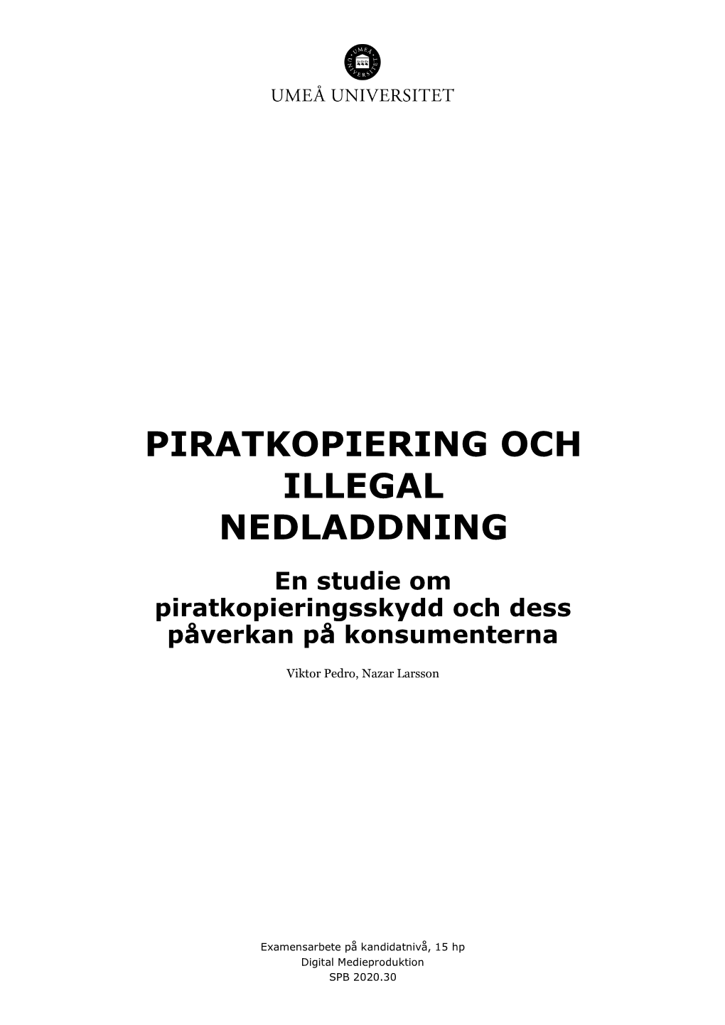 PIRATKOPIERING OCH ILLEGAL NEDLADDNING En Studie Om Piratkopieringsskydd Och Dess Påverkan På Konsumenterna