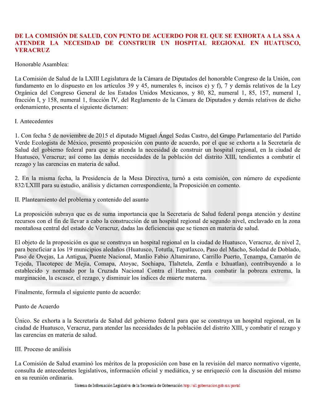 De La Comisión De Salud, Con Punto De Acuerdo Por El Que Se Exhorta a La Ssa a Atender La Necesidad De Construir Un Hospital Regional En Huatusco, Veracruz