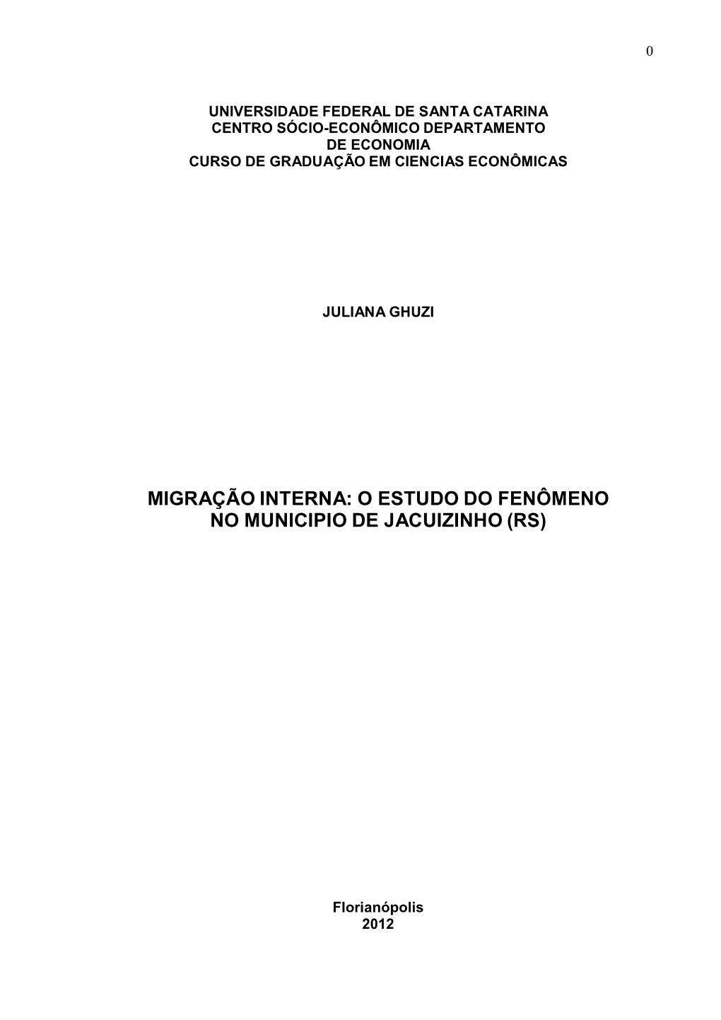 Migração Interna: O Estudo Do Fenômeno No Municipio De Jacuizinho (Rs)
