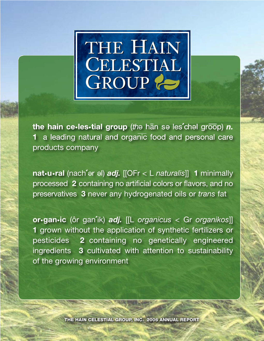 THE HAIN CELESTIAL GROUP, INC. 2006 ANNUAL REPORT Our Company