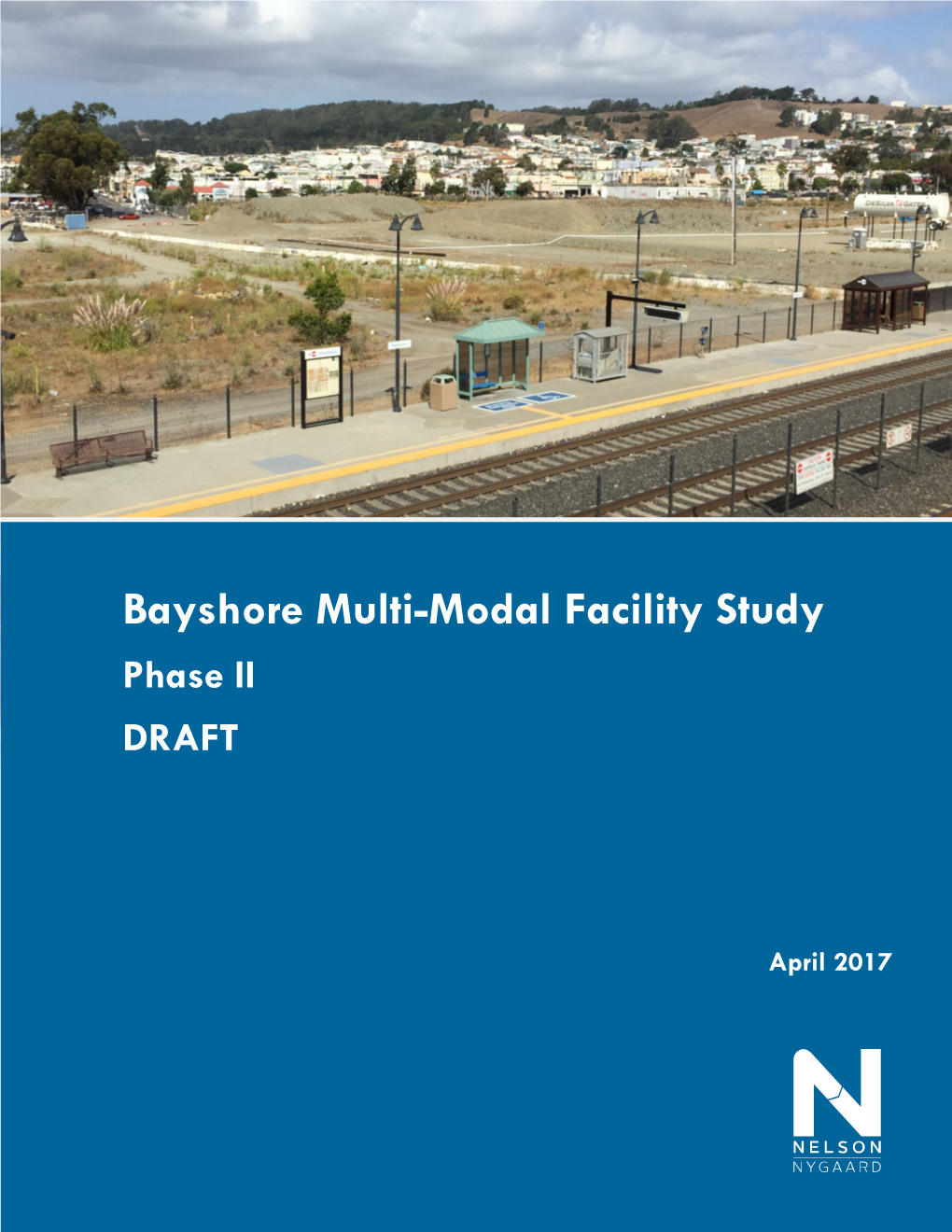 Bayshore Multi-Modal Facility Study Phase II | Report – Final Draft San Francisco Planning Department