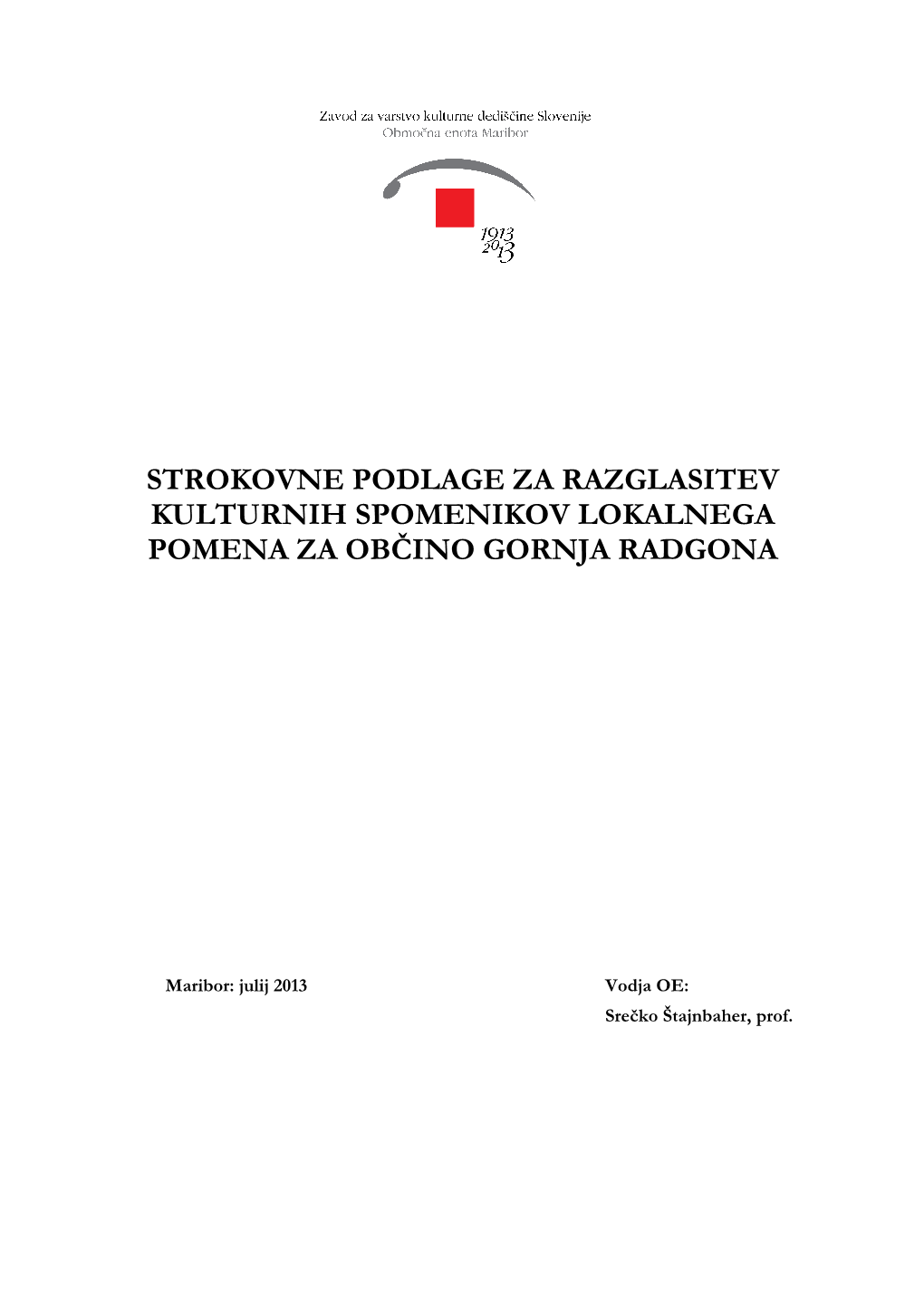 Strokovne Podlage Za Razglasitev Kulturnih Spomenikov Lokalnega Pomena Za Občino Gornja Radgona