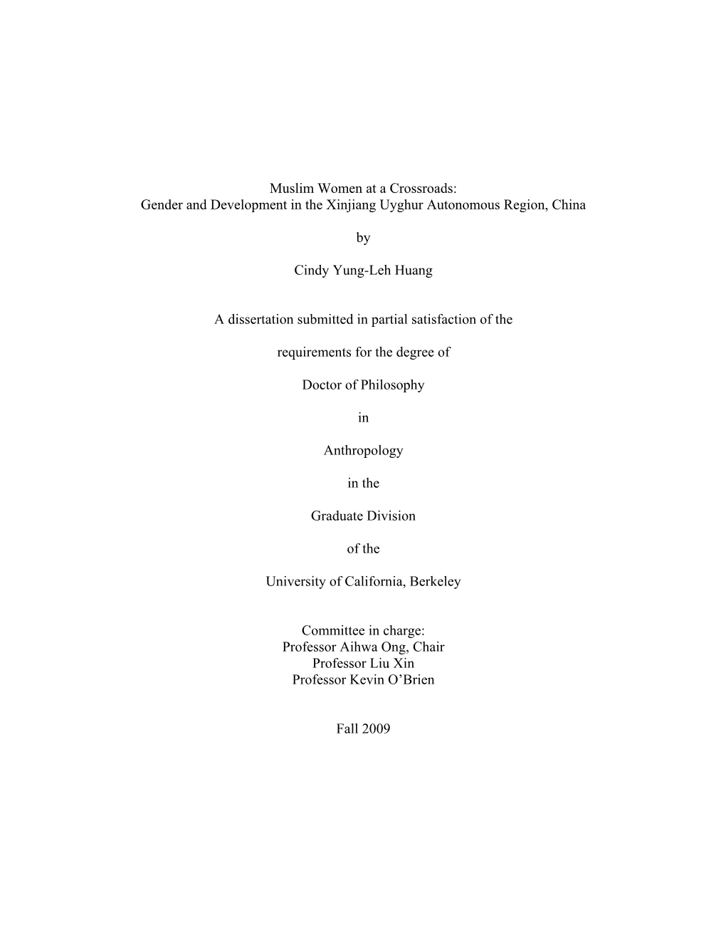 Muslim Women at a Crossroads: Gender and Development in the Xinjiang Uyghur Autonomous Region, China by Cindy Yung-Leh Huang A