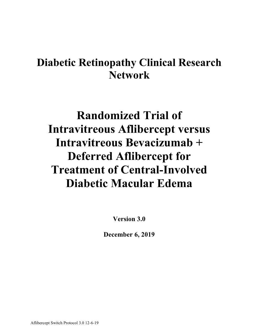 Randomized Trial of Intravitreous Aflibercept Versus Intravitreous Bevacizumab + Deferred Aflibercept for Treatment of Central-Involved Diabetic Macular Edema