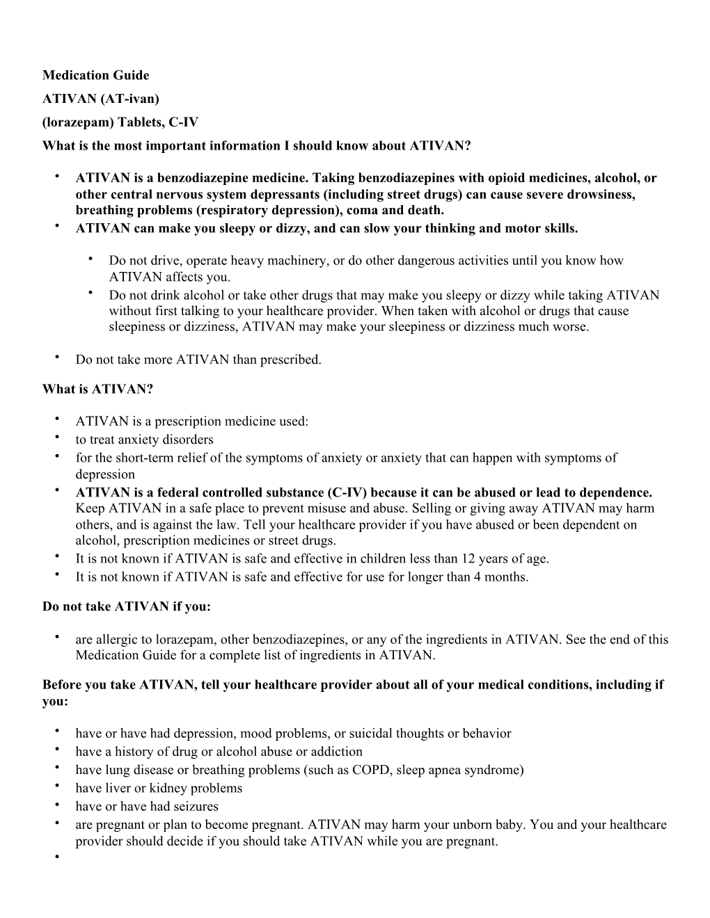 Medication Guide ATIVAN (AT-Ivan) (Lorazepam) Tablets, C-IV What Is the Most Important Information I Should Know About ATIVAN?