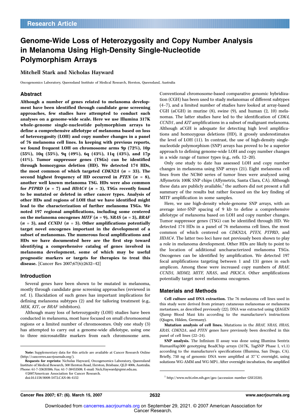 Genome-Wide Loss of Heterozygosity and Copy Number Analysis in Melanoma Using High-Density Single-Nucleotide Polymorphism Arrays Mitchell Stark and Nicholas Hayward