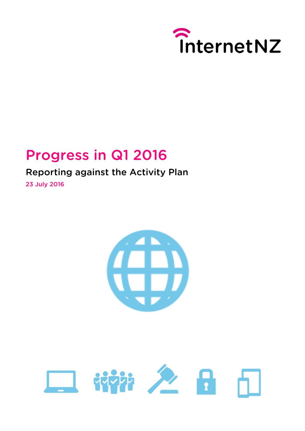 Progress in Q1 2016 Reporting Against the Activity Plan 23 July 2016
