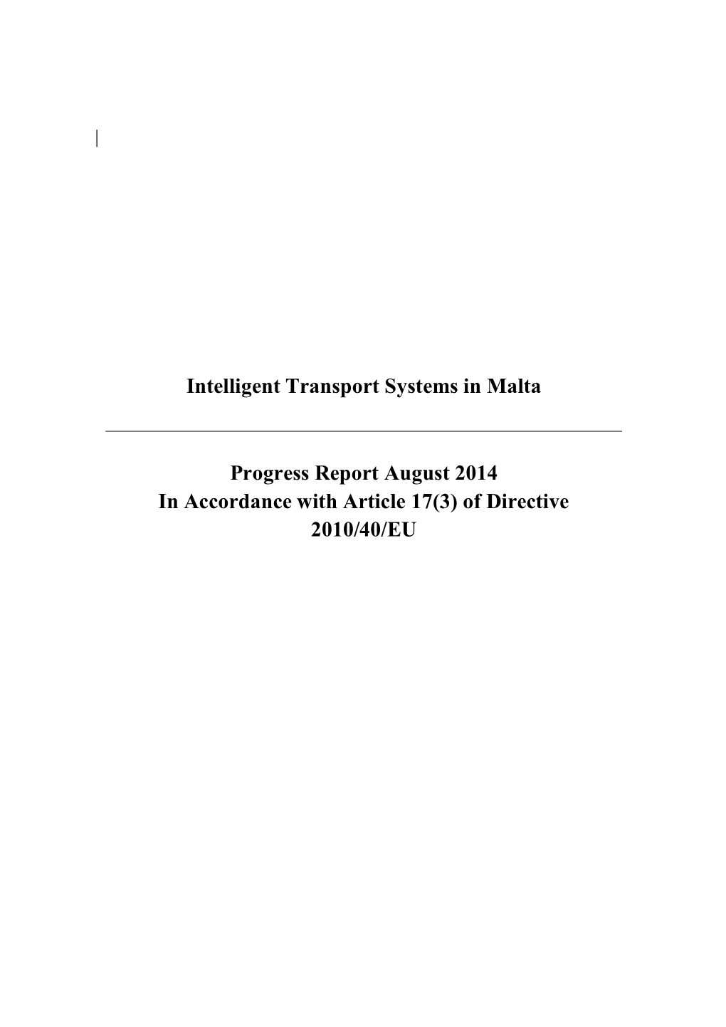 Intelligent Transport Systems in Malta Progress Report August 2014 In