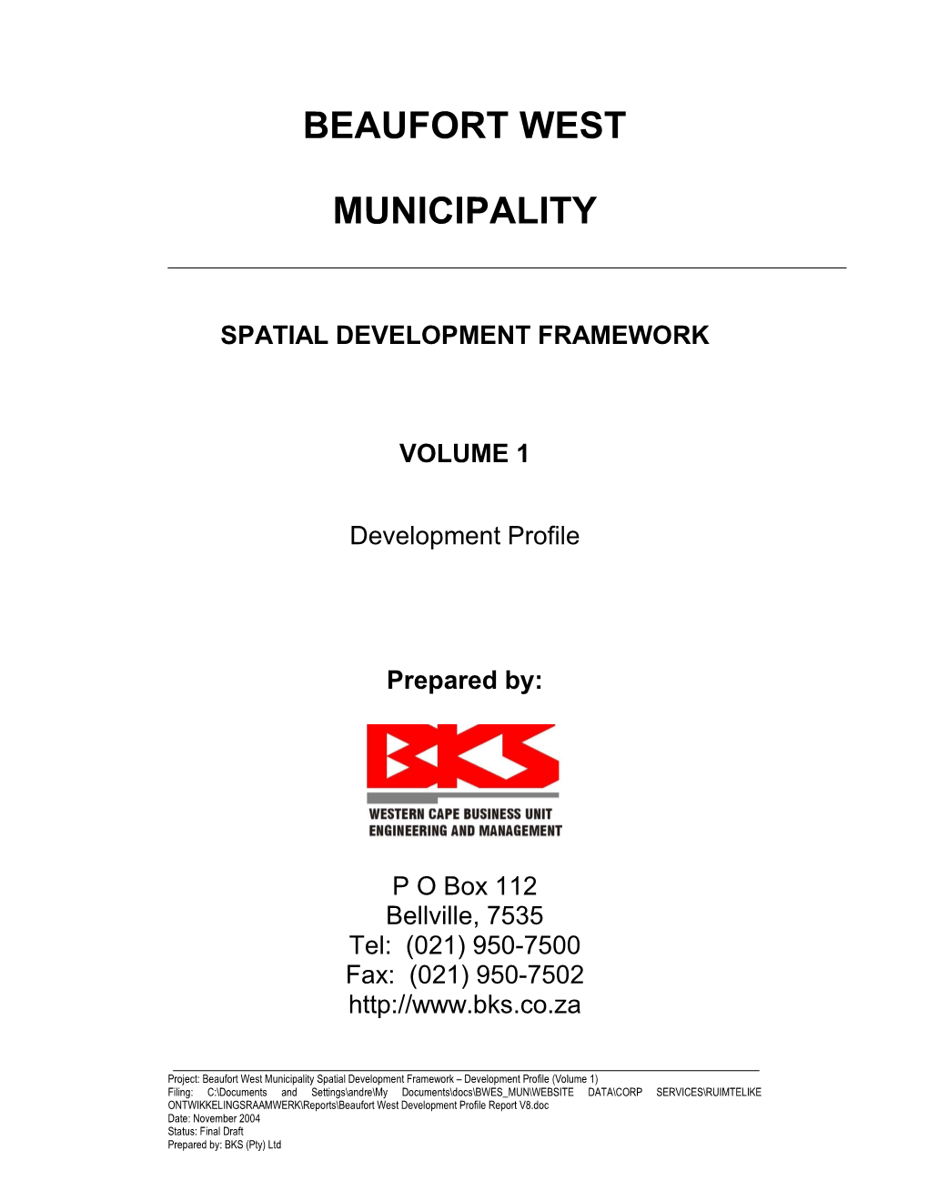 Beaufort West Development Profile Report V8.Doc Date: November 2004 Status: Final Draft Prepared By: BKS (Pty) Ltd Page I