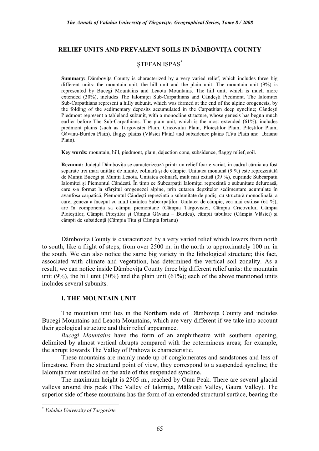 RELIEF UNITS and PREVALENT SOILS in DÂMBOVIŢA COUNTY ŞTEFAN ISPAS* Dâmboviţa County Is Characterized by a Very Varied Relie