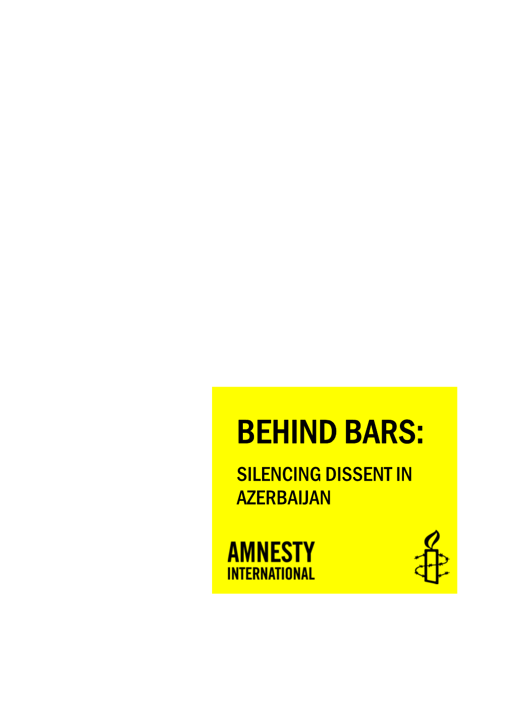 Behind Bars: Silencing Dissent in Azerbaijan