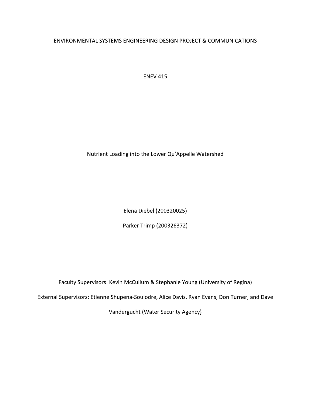 ENVIRONMENTAL SYSTEMS ENGINEERING DESIGN PROJECT & COMMUNICATIONS ENEV 415 Nutrient Loading Into the Lower Qu'appelle Wa