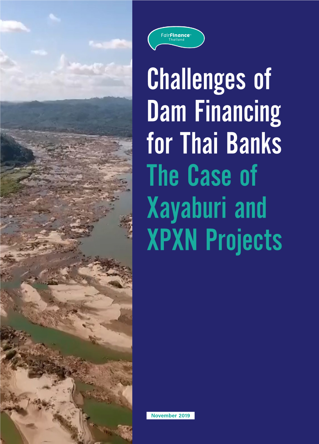 Challenges of Dam Financing for Thai Banks: the Case of Xayaburi and XPXN Projects