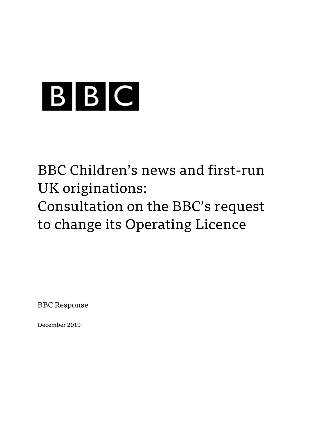 BBC Children’S News and First-Run UK Originations: Consultation on the BBC’S Request to Change Its Operating Licence