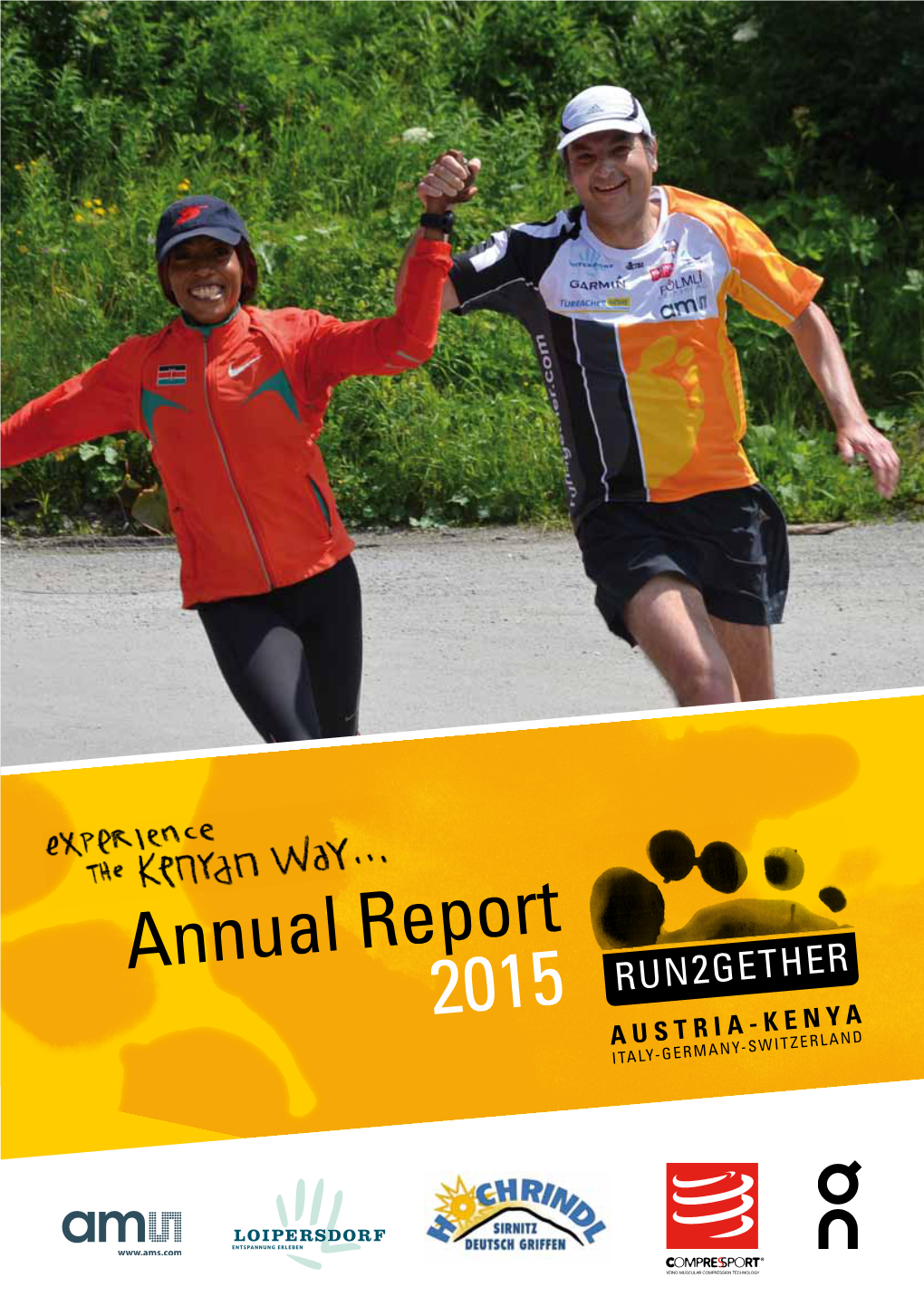 Annual Report 2015 RUN 2GETHER AUSTRIA-KENYA ITALY-GERMANY-SWITZERLAND Foreword