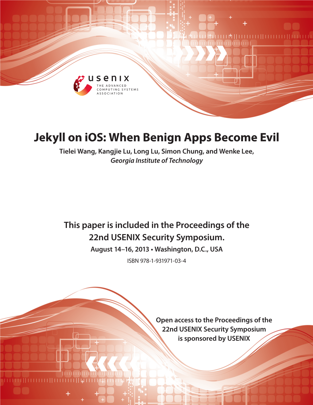 Jekyll on Ios: When Benign Apps Become Evil Tielei Wang, Kangjie Lu, Long Lu, Simon Chung, and Wenke Lee, Georgia Institute of Technology