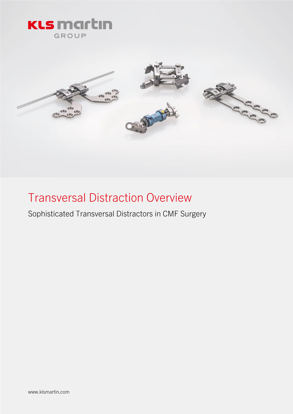 Transversal Distraction Overview Sophisticated Transversal Distractors in CMF Surgery