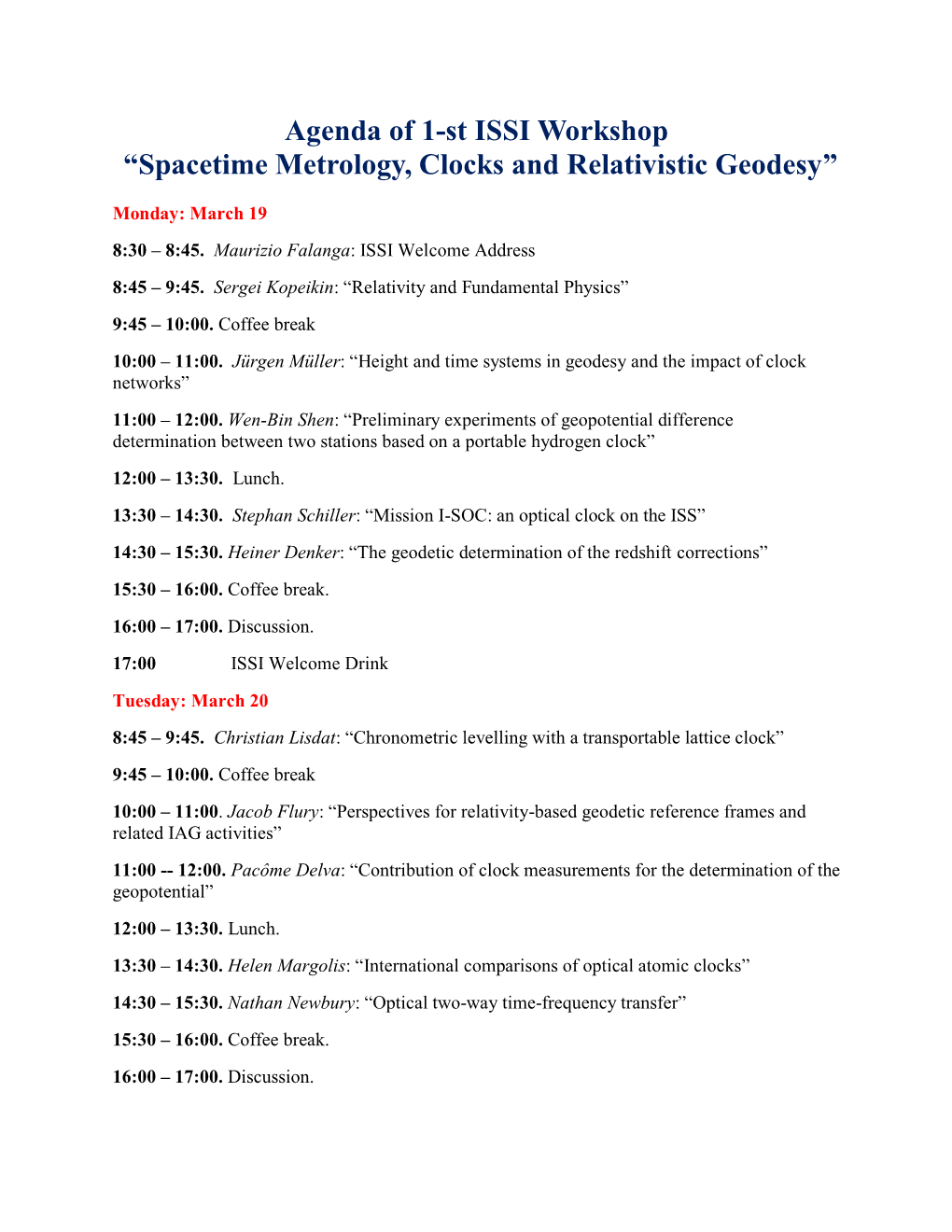 Agenda of 1-St ISSI Workshop “Spacetime Metrology, Clocks and Relativistic Geodesy”