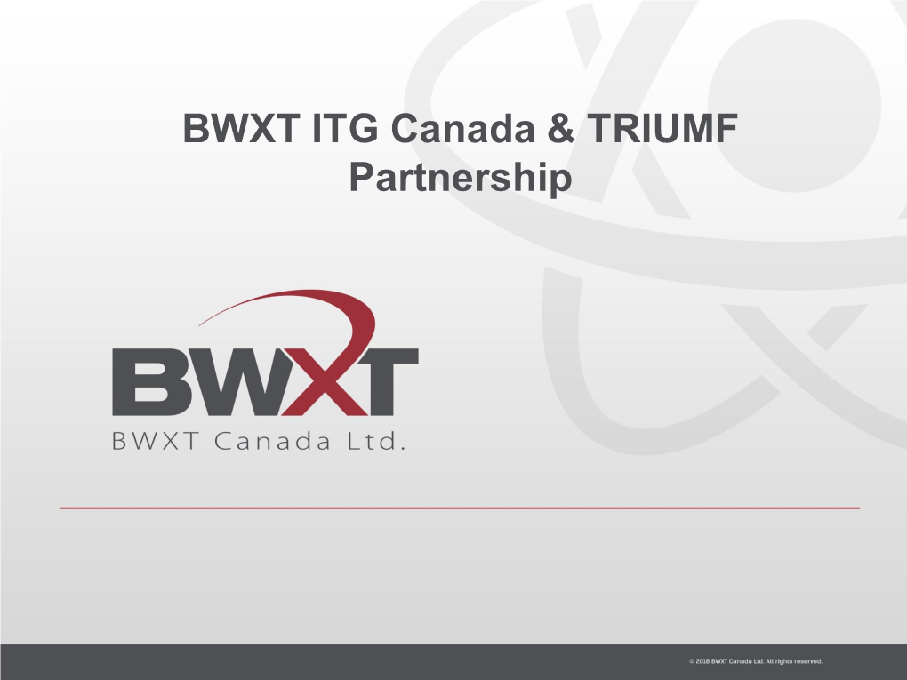 BWXT ITG Canada & TRIUMF Partnership