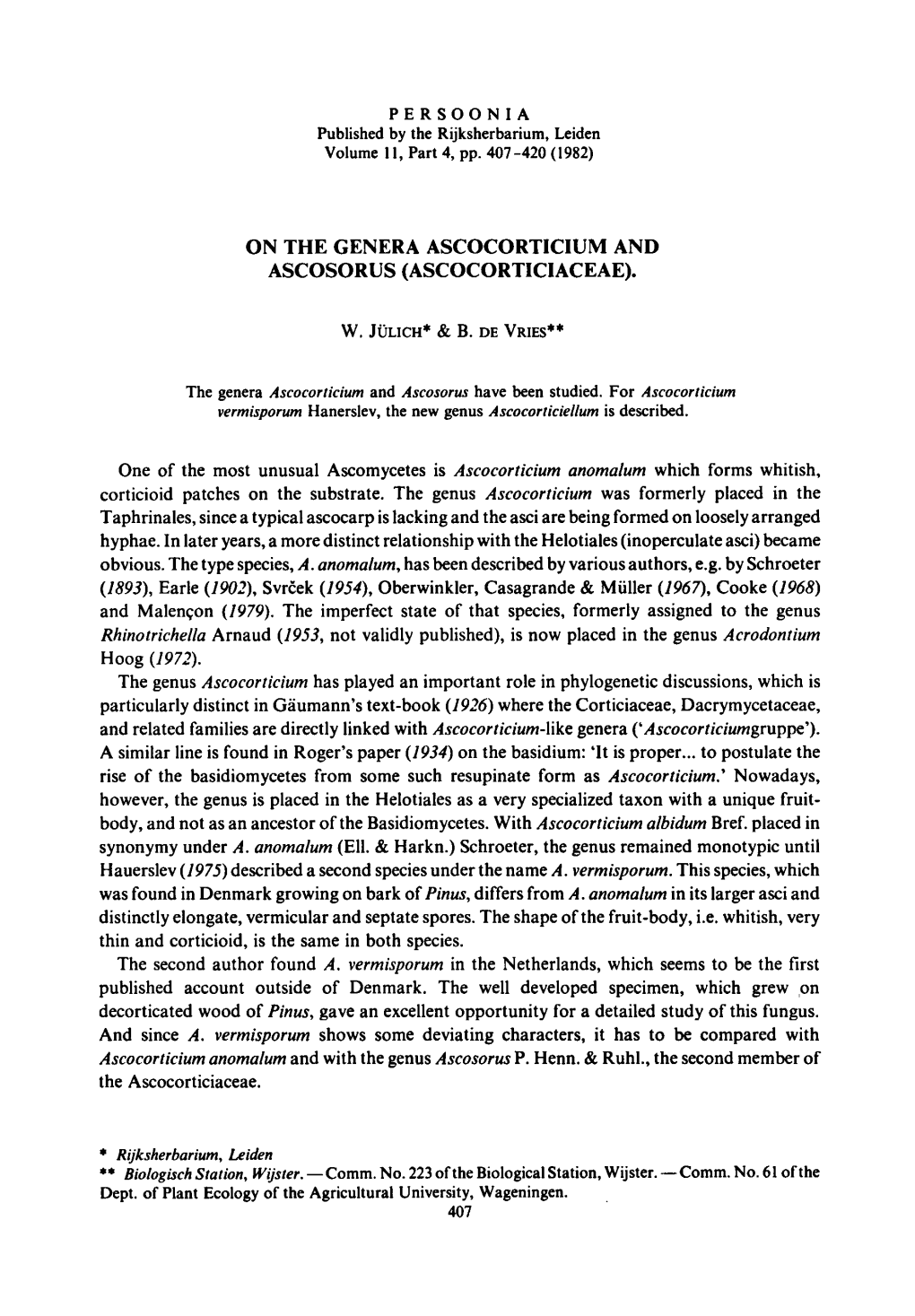 (Ascocorticiaceae) Published Developed Placed in Taphrinales