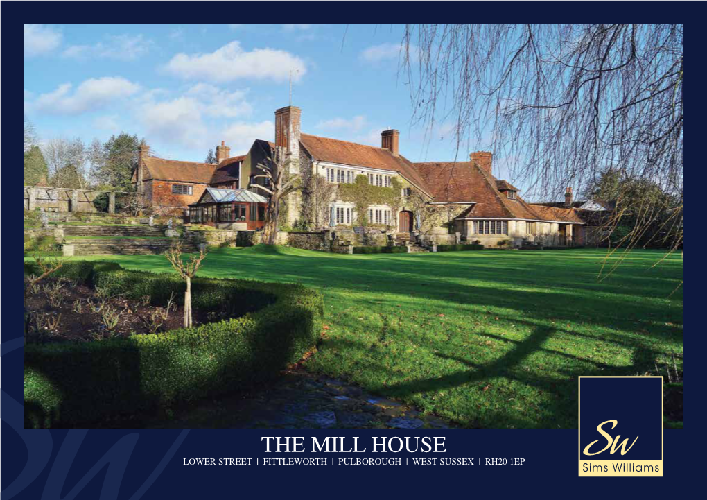 The Mill House Lower Street | Fittleworth | Pulborough | West Sussex | Rh20 1Ep the Mill House Lower Street, Fittleworth, Pulborough, West Sussex, Rh20 1Ep £1,900,000