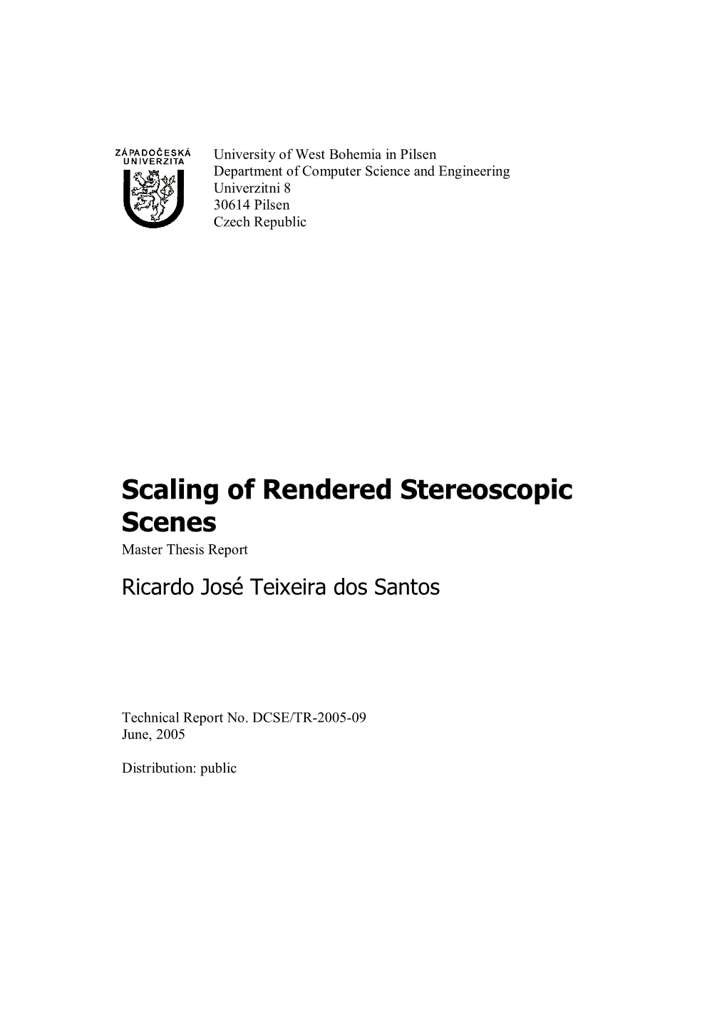 Scaling of Rendered Stereoscopic Scenes Master Thesis Report Ricardo José Teixeira Dos Santos