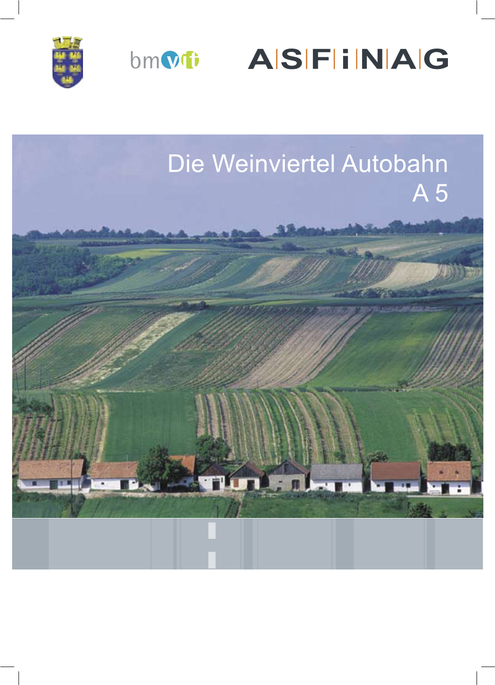 Die Weinviertel Autobahn a 5 2 a 5 - Künftige Lebensachse Wien–Brünn