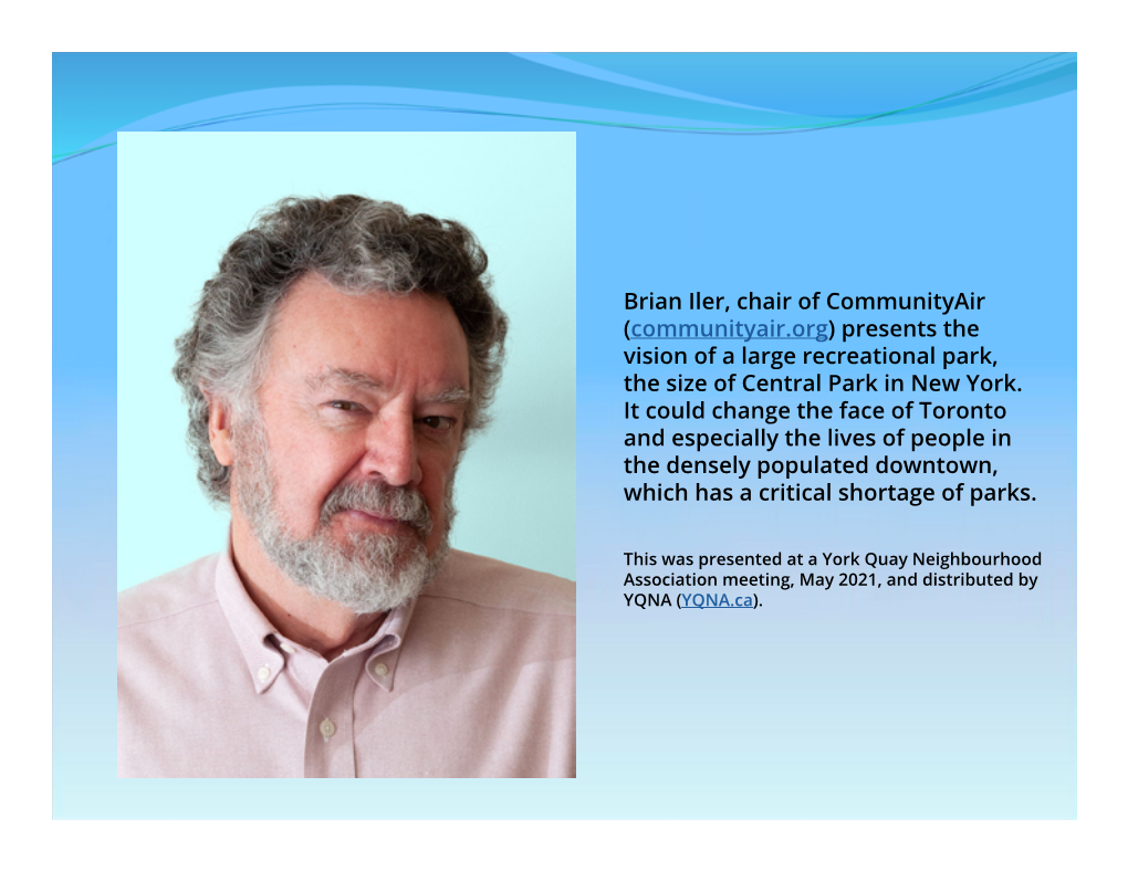 Brian Iler, Chair of Communityair (Communityair.Org) Presents the Vision of a Large Recreational Park, the Size of Central Park in New York