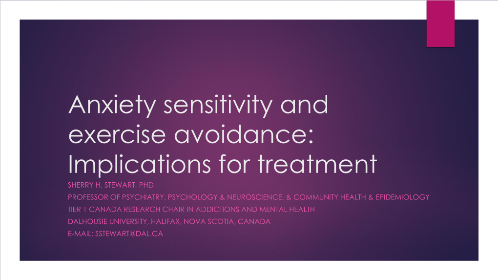 Anxiety Sensitivity and Exercise Avoidance: Implications for Treatment SHERRY H