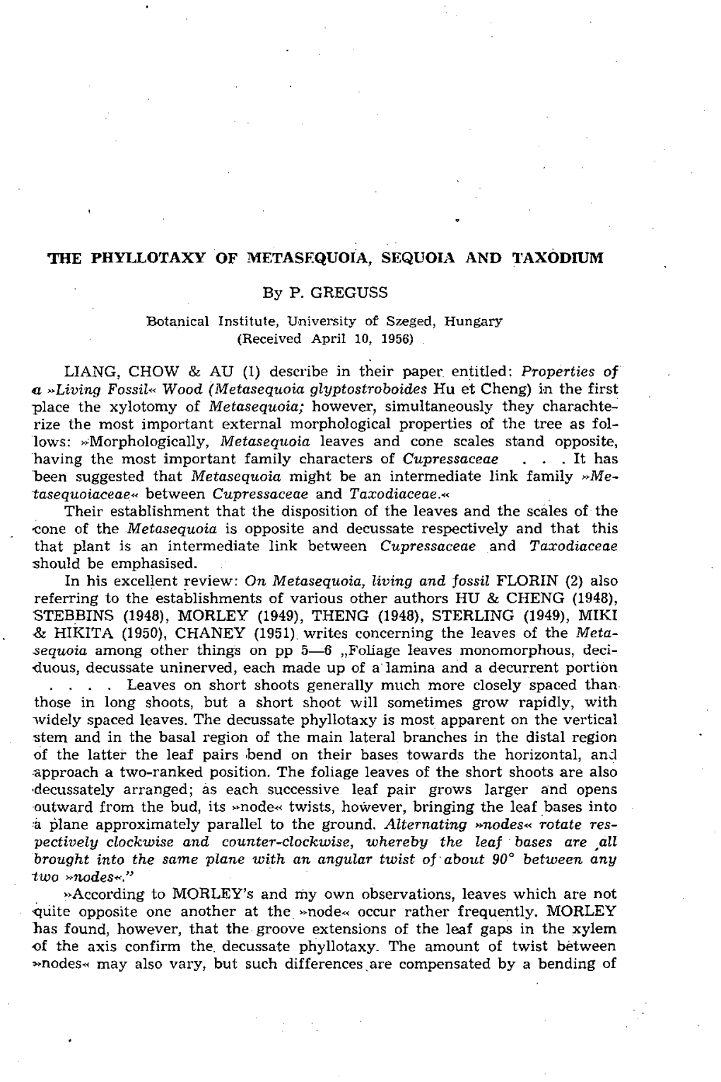 THE PHYLLOTAXY of METASEQUOIA, SEQUOIA and TAXODIUM by P. GREGUSS LIANG, CHOW & AU (1) Describe in Their Paper Entitled