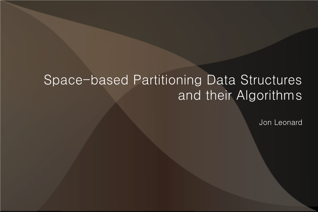 Space-Based Partitioning Data Structures and Their Algorithms