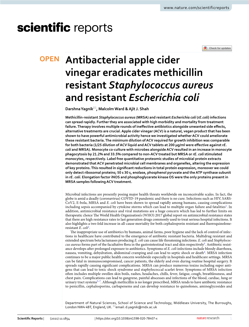 Antibacterial Apple Cider Vinegar Eradicates Methicillin Resistant Staphylococcus Aureus and Resistant Escherichia Coli Darshna Yagnik*, Malcolm Ward & Ajit J