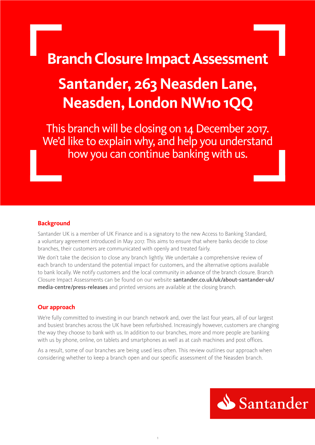 Branch Closure Impact Assessment Santander, 263 Neasden Lane, Neasden, London NW10 1QQ This Branch Will Be Closing on 14 December 2017