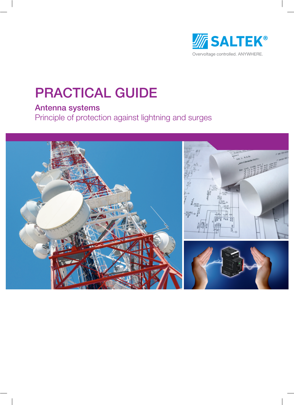 PRACTICAL GUIDE Antenna Systems Principle of Protection Against Lightning and Surges Introduction