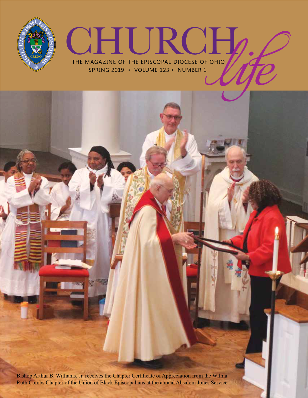 THE MAGAZINE of the EPISCOPAL DIOCESE of OHIO SPRING 2019 • VOLUME 123 • NUMBER 1 Bishop Arthur B. Williams, Jr. Receives