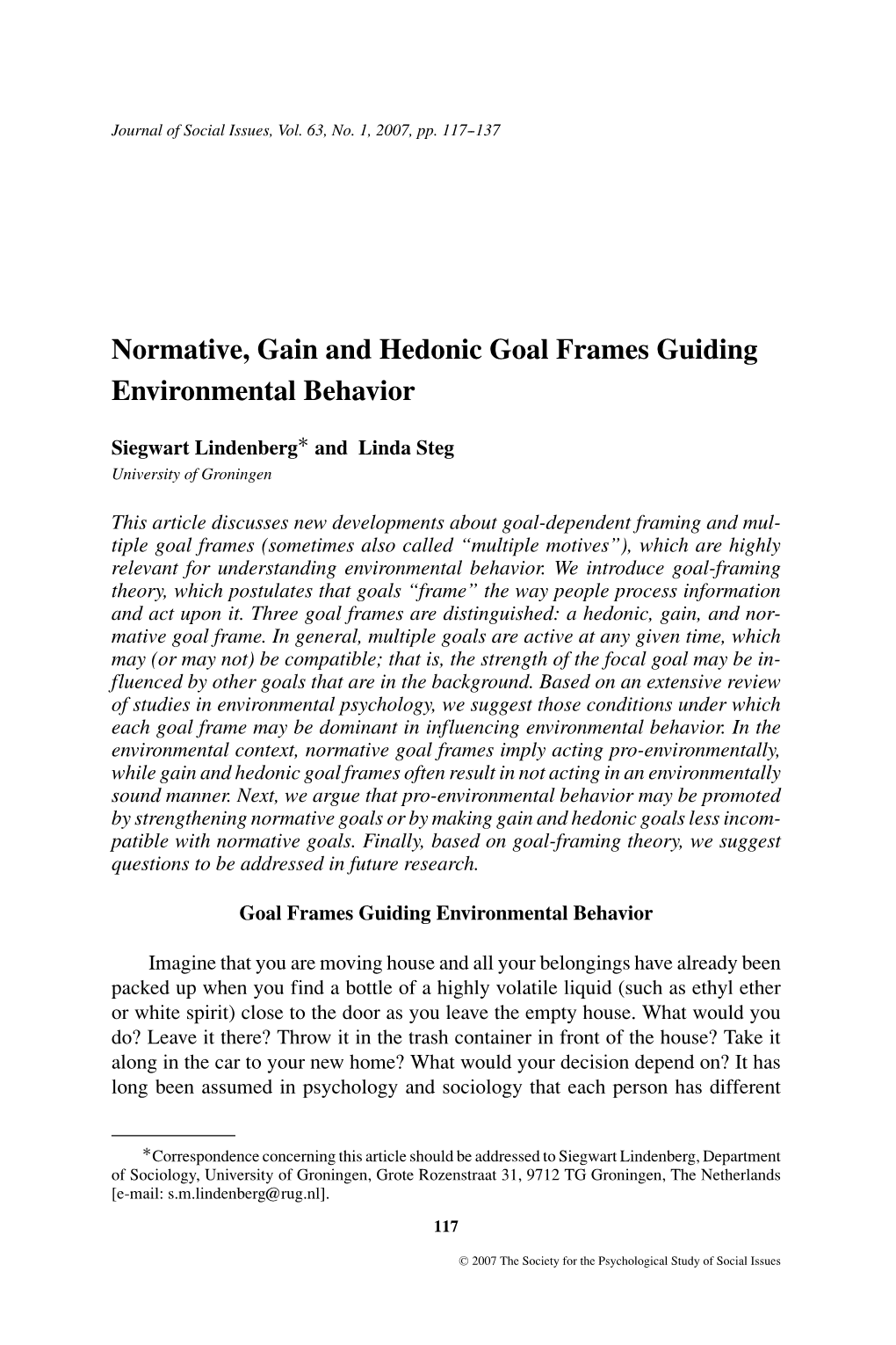 Normative, Gain and Hedonic Goal Frames Guiding Environmental Behavior ∗ Siegwart Lindenberg and Linda Steg University of Groningen