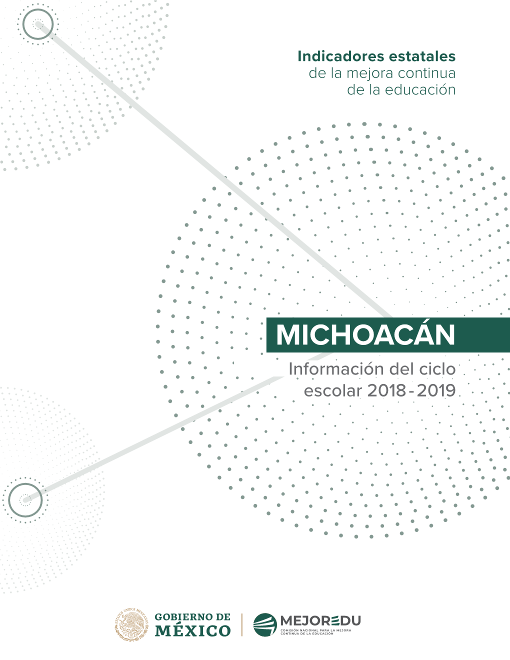 MICHOACÁN Información Del Ciclo Escolar 2018 - 2019 Indicadores Estatales De La Mejora Continua De La Educación