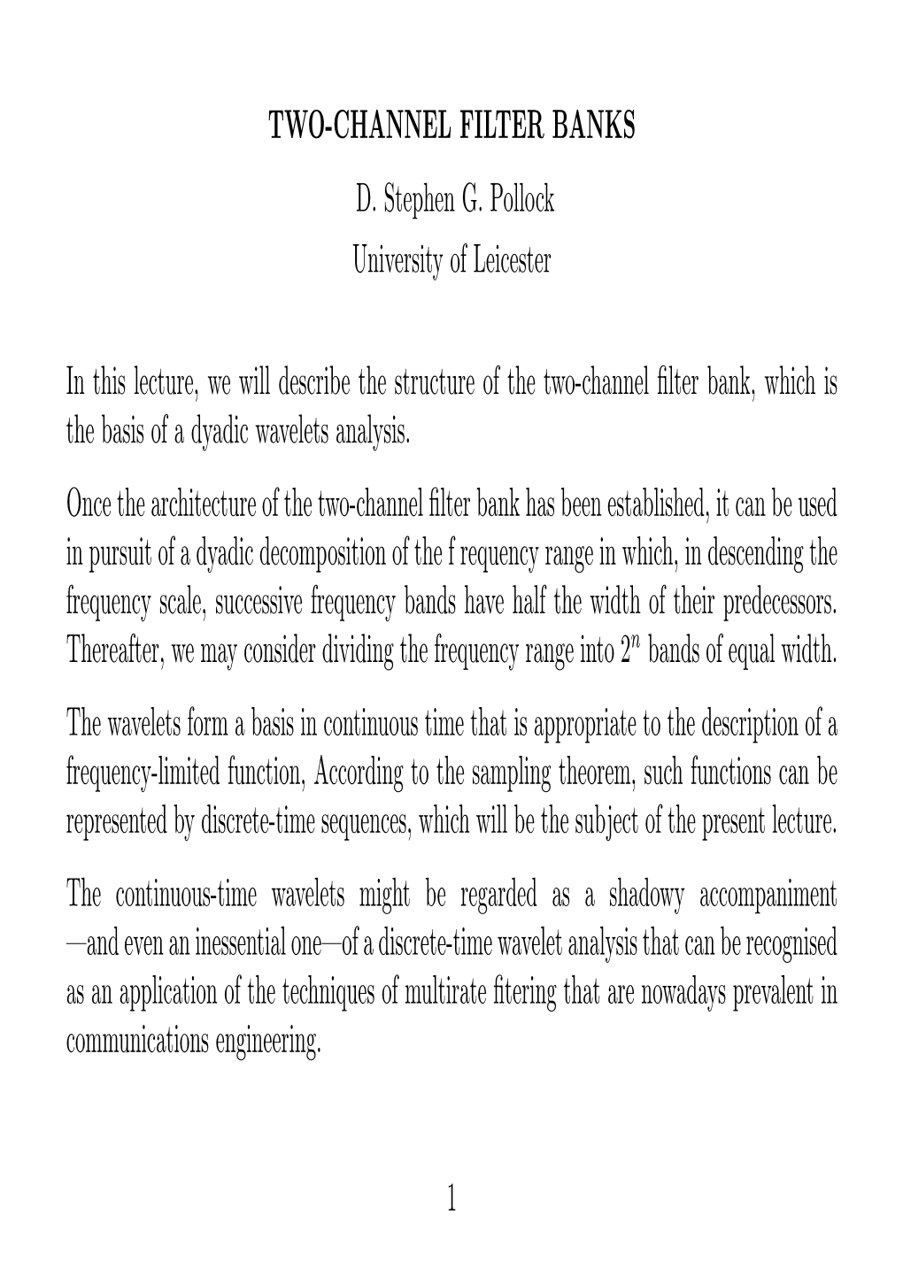 TWO-CHANNEL FILTER BANKS D. Stephen G. Pollock University of Leicester