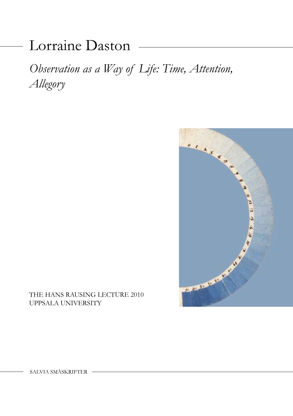 Lorraine Daston Observation As a Way of Life: Time, Attention, Allegory