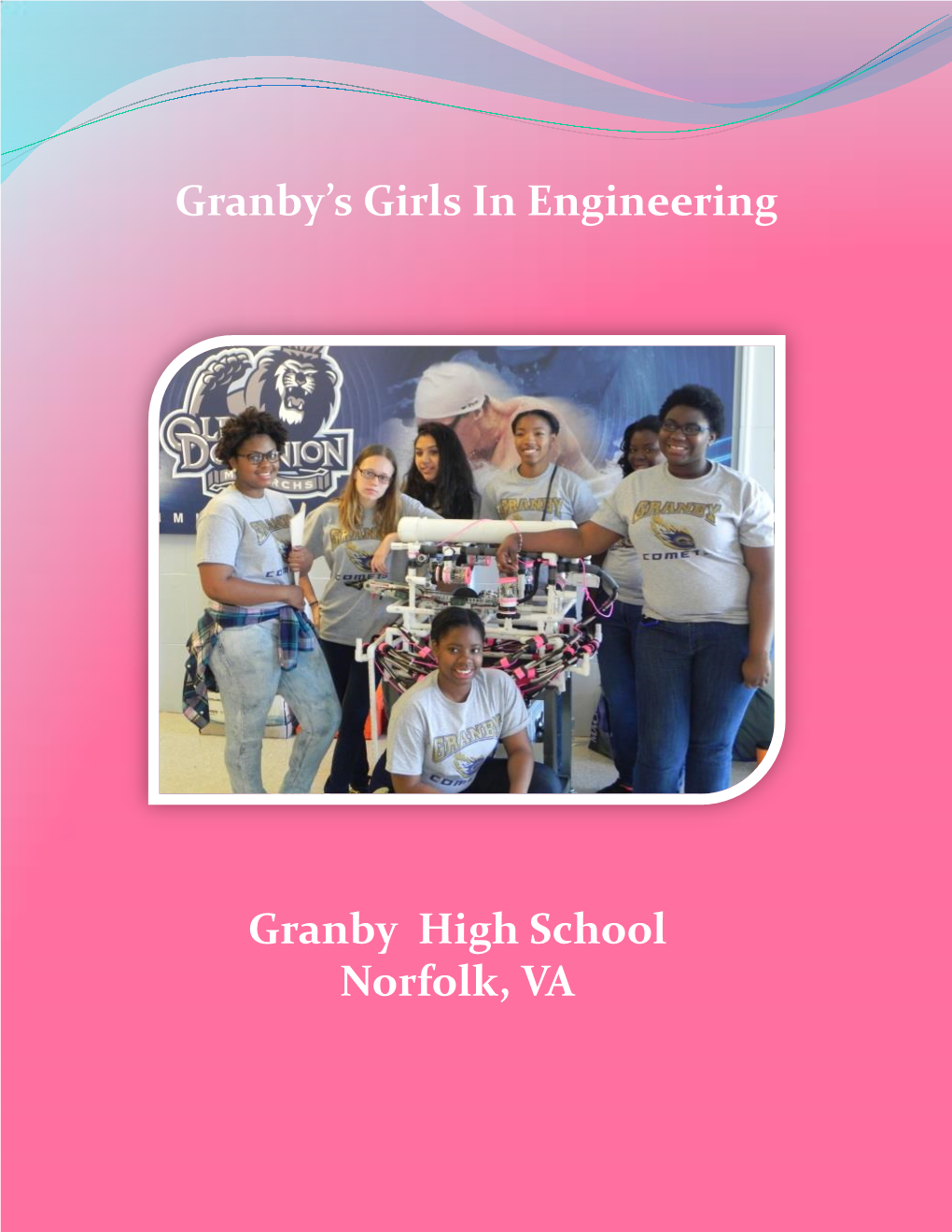 Granby's Girls in Engineering Granby High School Norfolk, VA