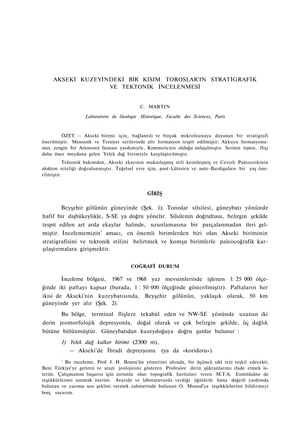 Akseki Kuzeyindeki Bir Kisim Toroslar'in Stratigrafik Ve Tektonik Incelenmesi