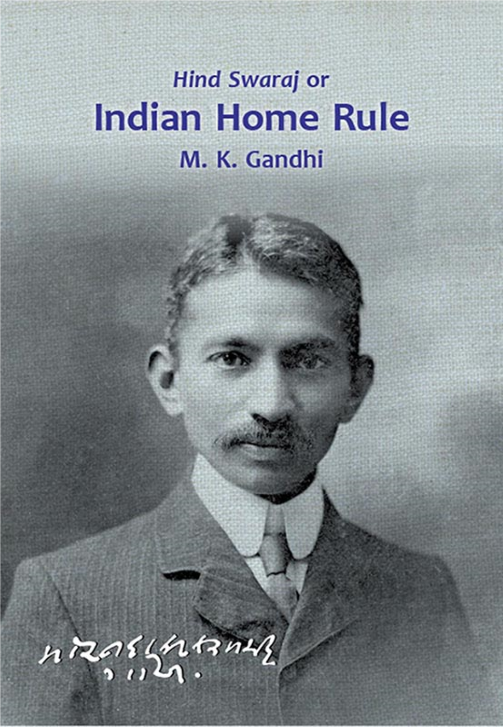 Hind Swaraj Or Indian Home Rule