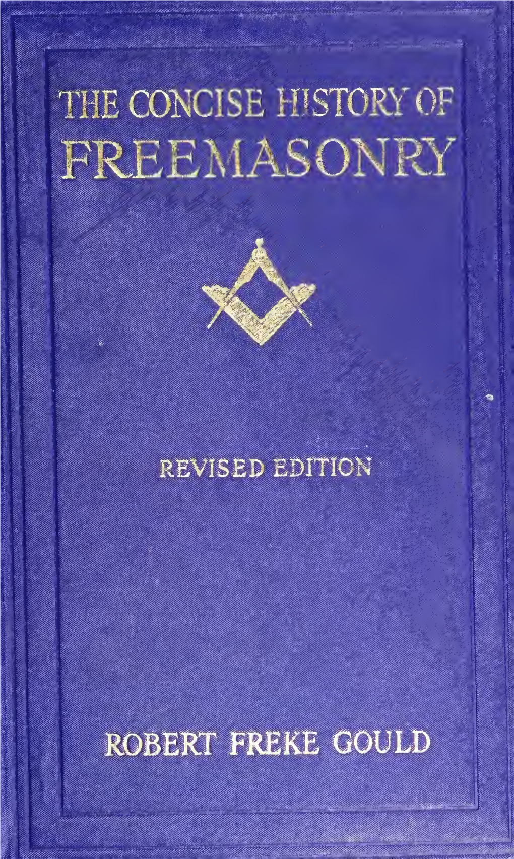 The Concise History of Freemasonry