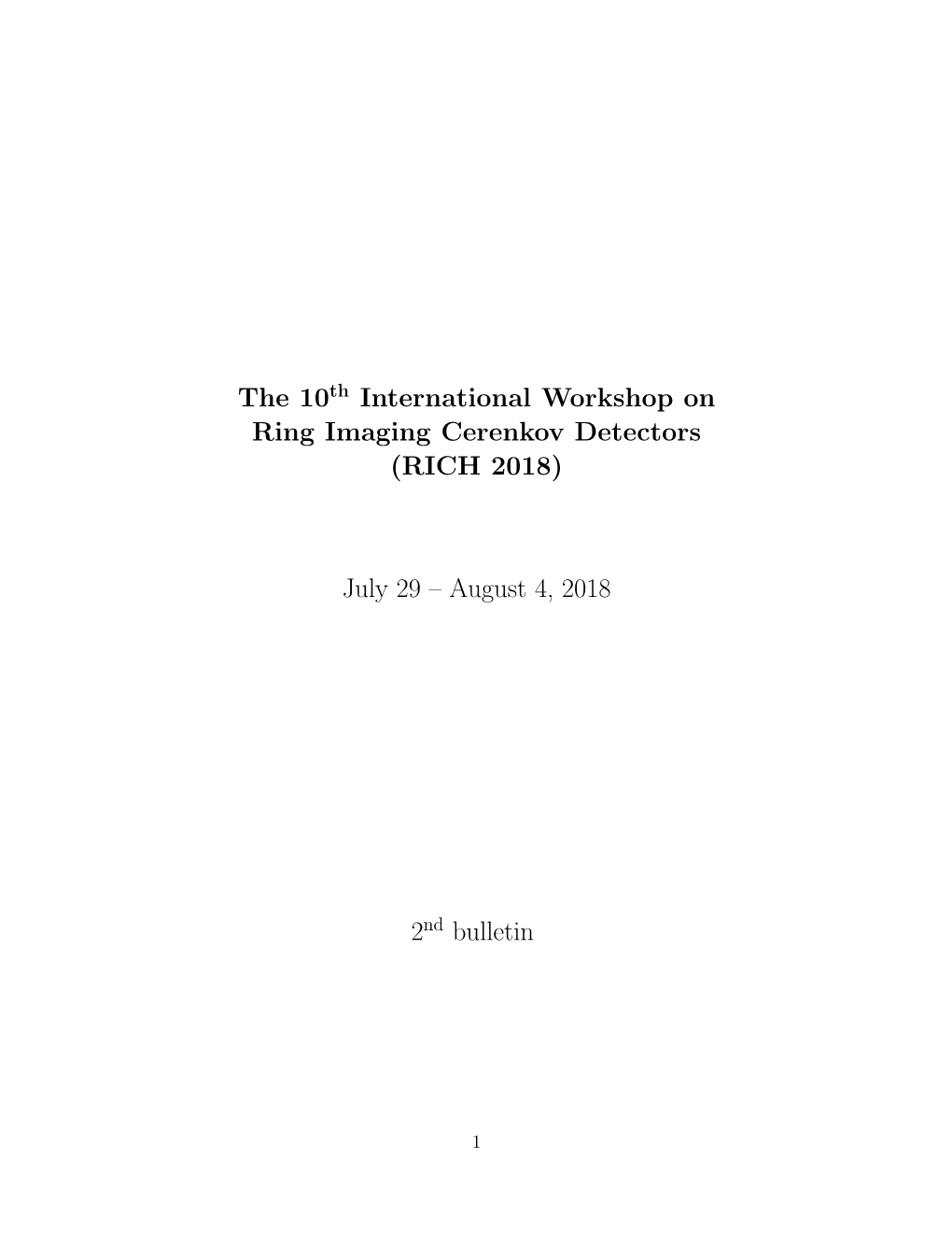 The 10Th International Workshop on Ring Imaging Cerenkov Detectors (RICH 2018) July 29 – August 4, 2018 2Nd Bulletin